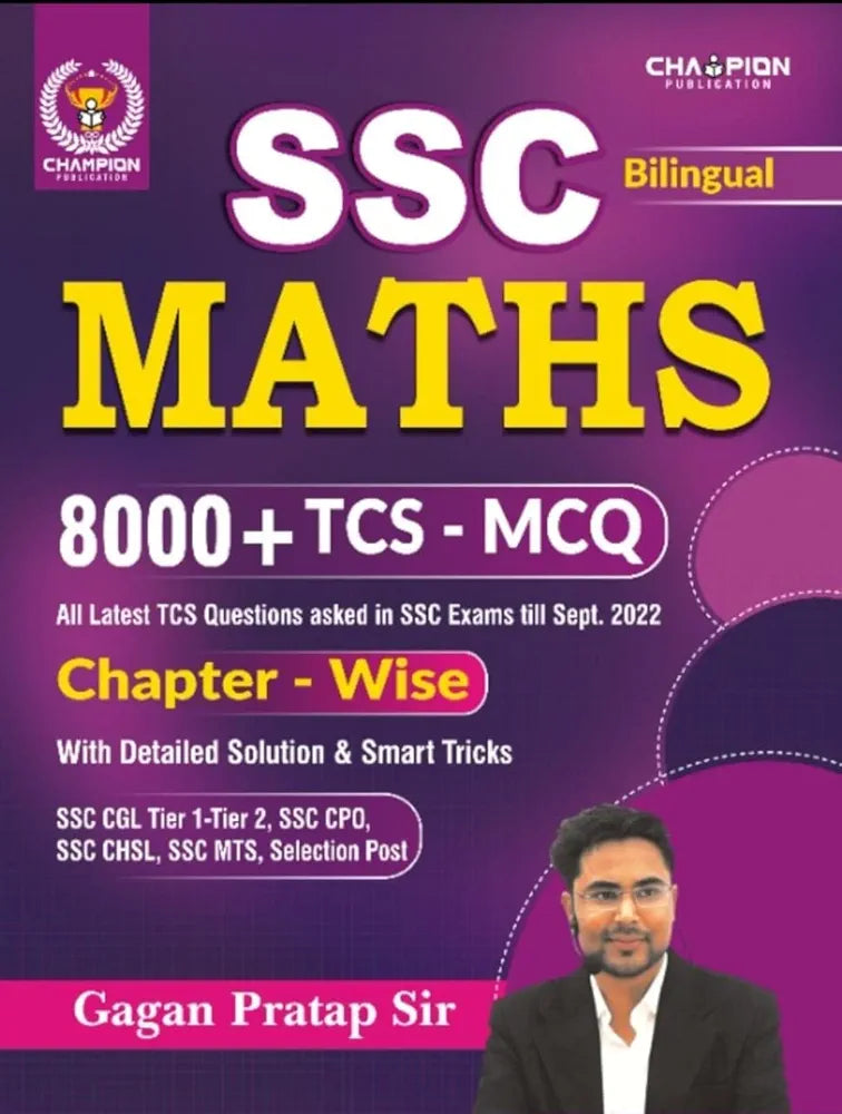 SSC Maths Chapter - Wise 8000+ TCS - MCQ (Bilingual) by Gagan Pratap Sir Champion Publication