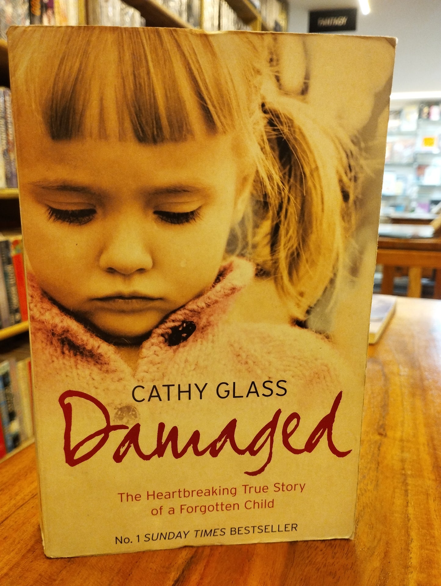 Damaged: The Heartbreaking True Story of a Forgotten Child