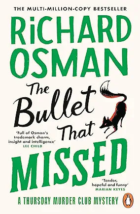 The Bullet That Missed (Book 3): Cold Cases, Danger & Irresistible Humour in the Fastest-Selling Adult Fiction of All Time | The Thursday Murder Club Series Paperback – 11 May 2023
by Richard Osman (Author)
