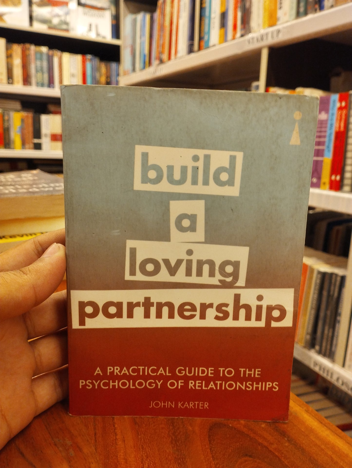 A Practical Guide to the Psychology of Relationships: Build a Loving Partnership
