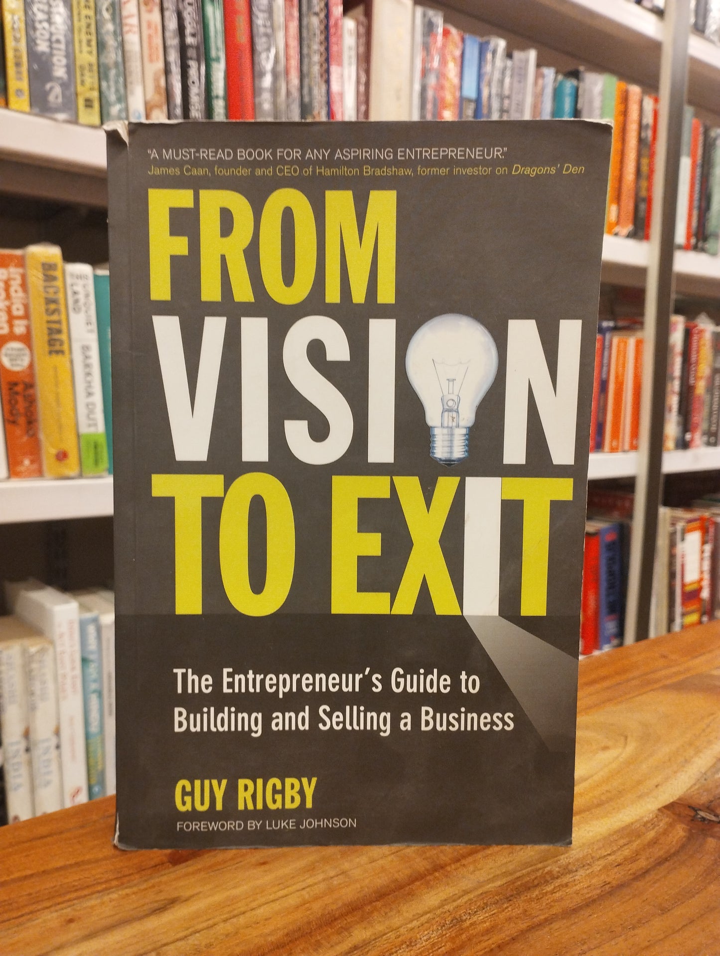 From Vision to Exit: The Entrepreneur's Guide to Building and Selling a Business