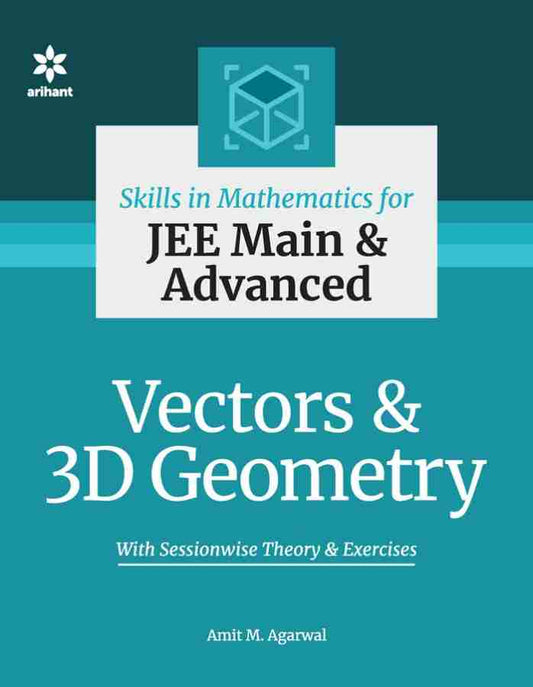 Skills in Mathematics - Vectors and 3D Geometry for JEE Main and Advanced