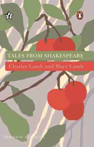 Tales from Shakespeare
Book by Charles Lamb and Mary Lamb
