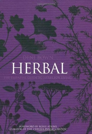 Herbal: The Essential Guide to Herbs for Living hard cover