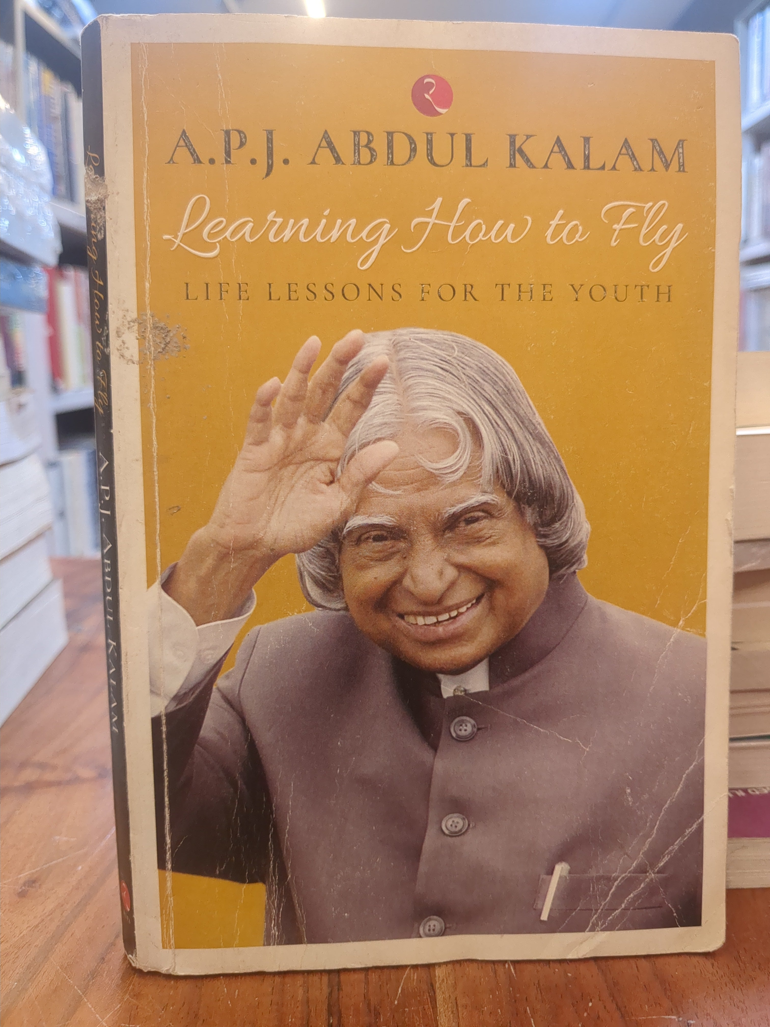 A.P.J. Abdul Kalam Learning How to Fly: Life Lessons for the Youth(GRADE:C)
