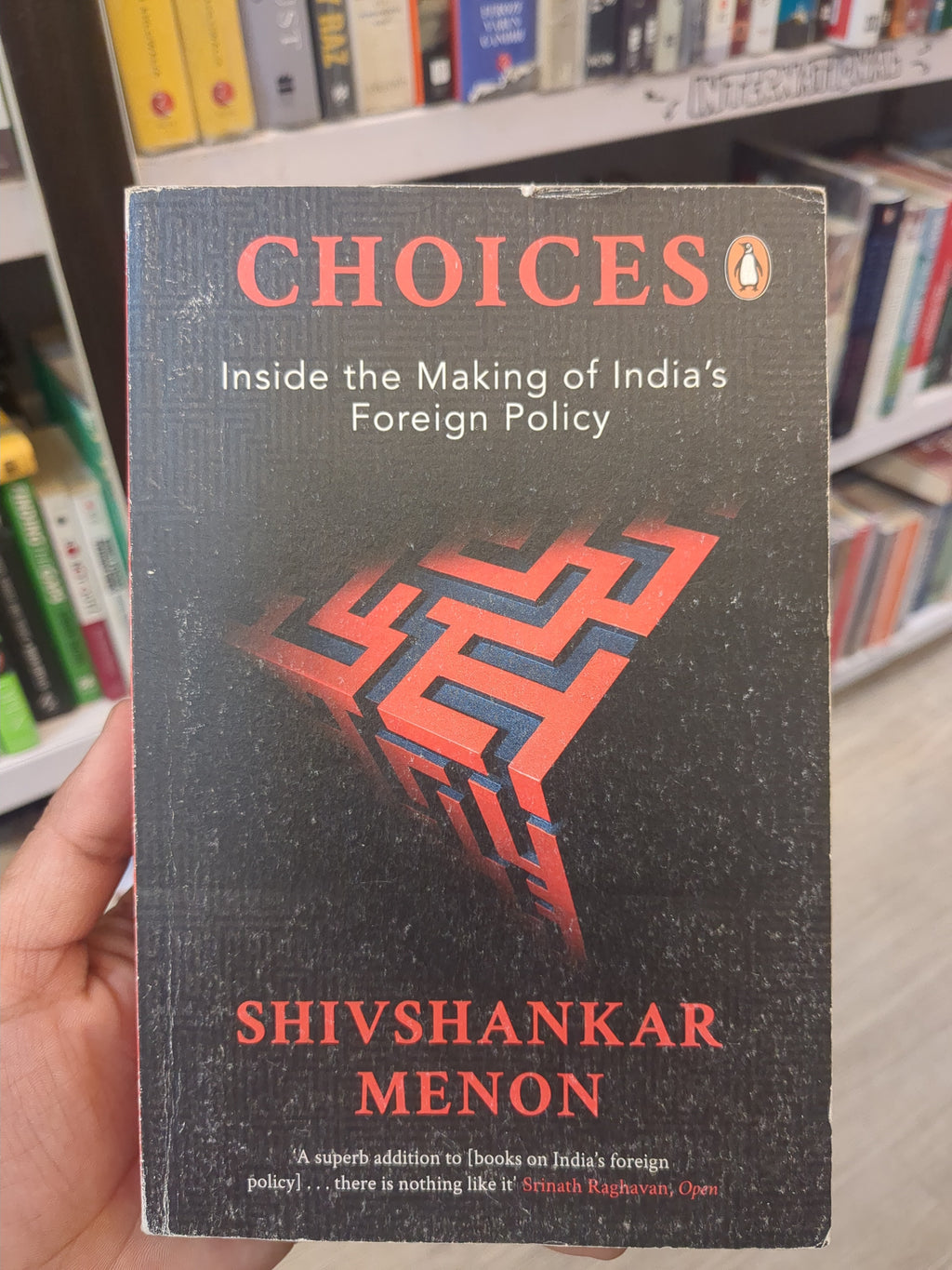 Choices: Inside the Making of Indian Foreign Policy Shivshankar Menon(grade-B)