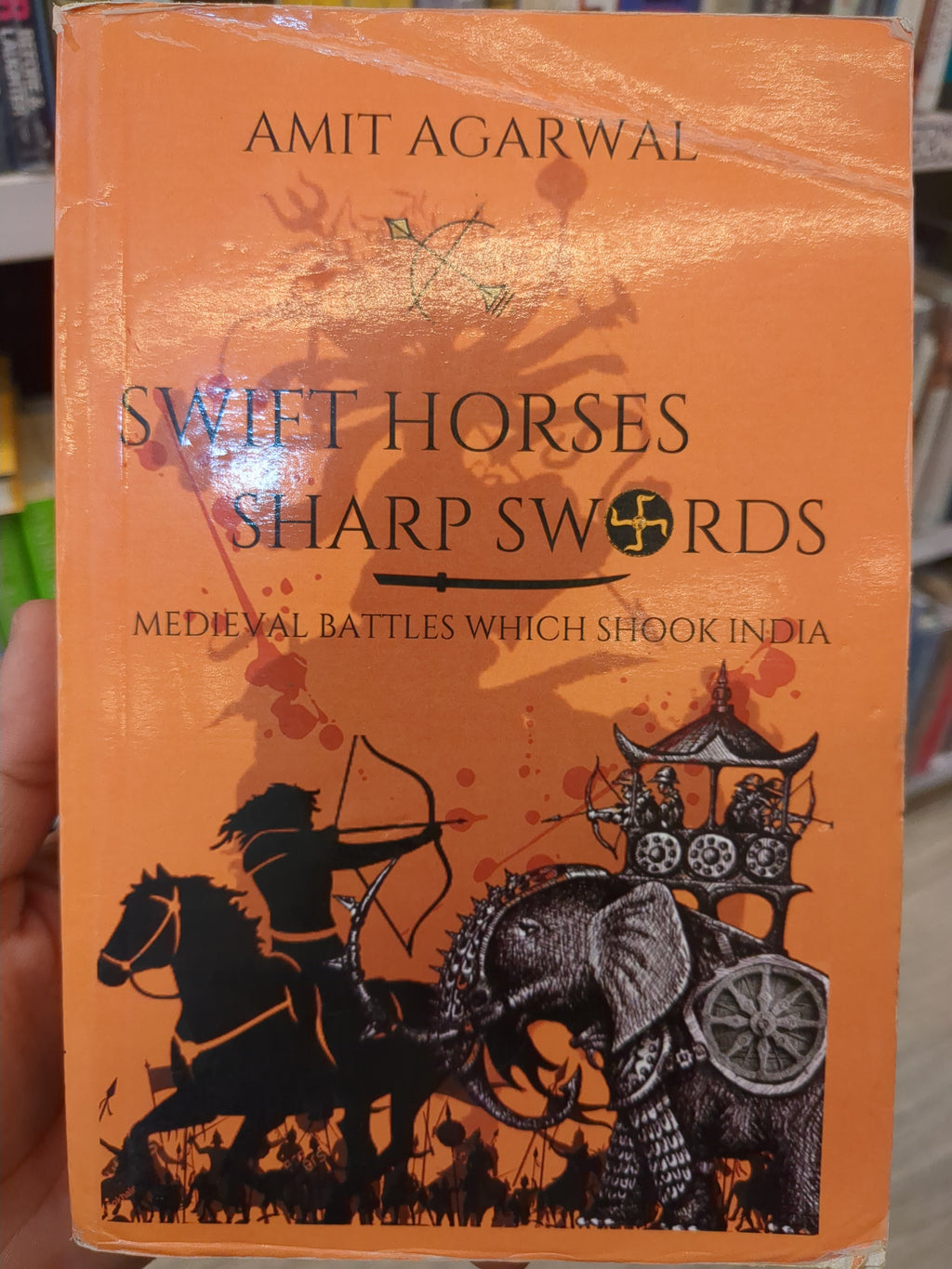 Swift Horses Sharp Swords: Medieval battles which shook India Amit Agarwal (grade-B)