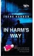 In Harms Way by Irene Hannon (Grade - C)