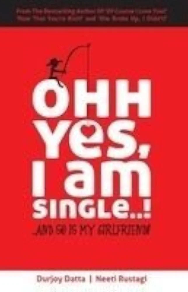 Durjoy Datta
Ohh Yes, I am Single...! And So is My Girlfriend