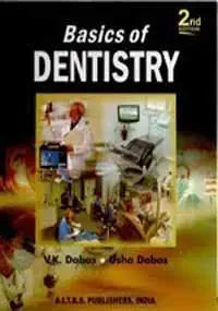 Basics of Dentistry by V.K.Dabas 2nd Edition