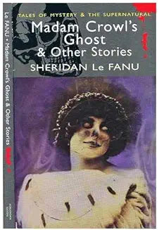 Madam Crowl's Ghost and Other Stories by Joseph Sheridan Le Fanu (Grade - C)