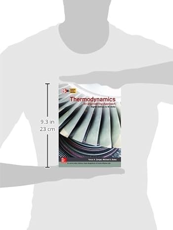 Thermodynamics: An Engineering Approach (SIE) Paperback –8th Edition (Edition 2016) by Yunus A Cengel; Michael A Boles (Author)