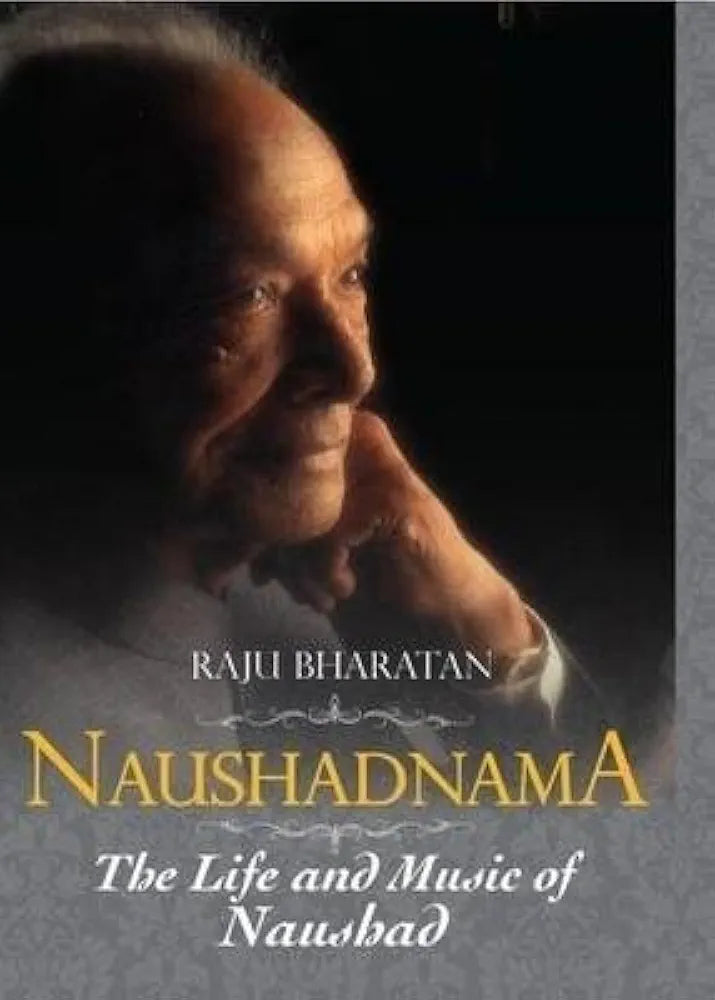 BHARATAN RAJU Naushadnama : The Life & Music Of Nausha (GRADE:B)