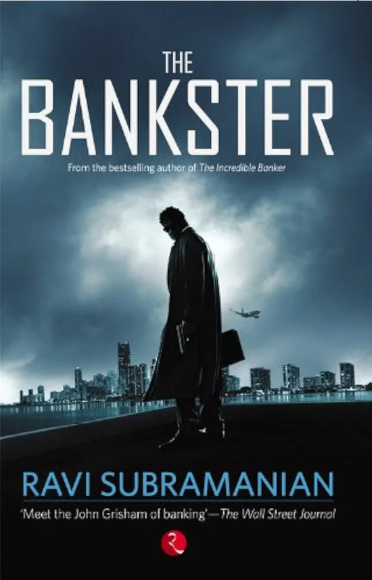 Ravi Subramanian
The Bankster
