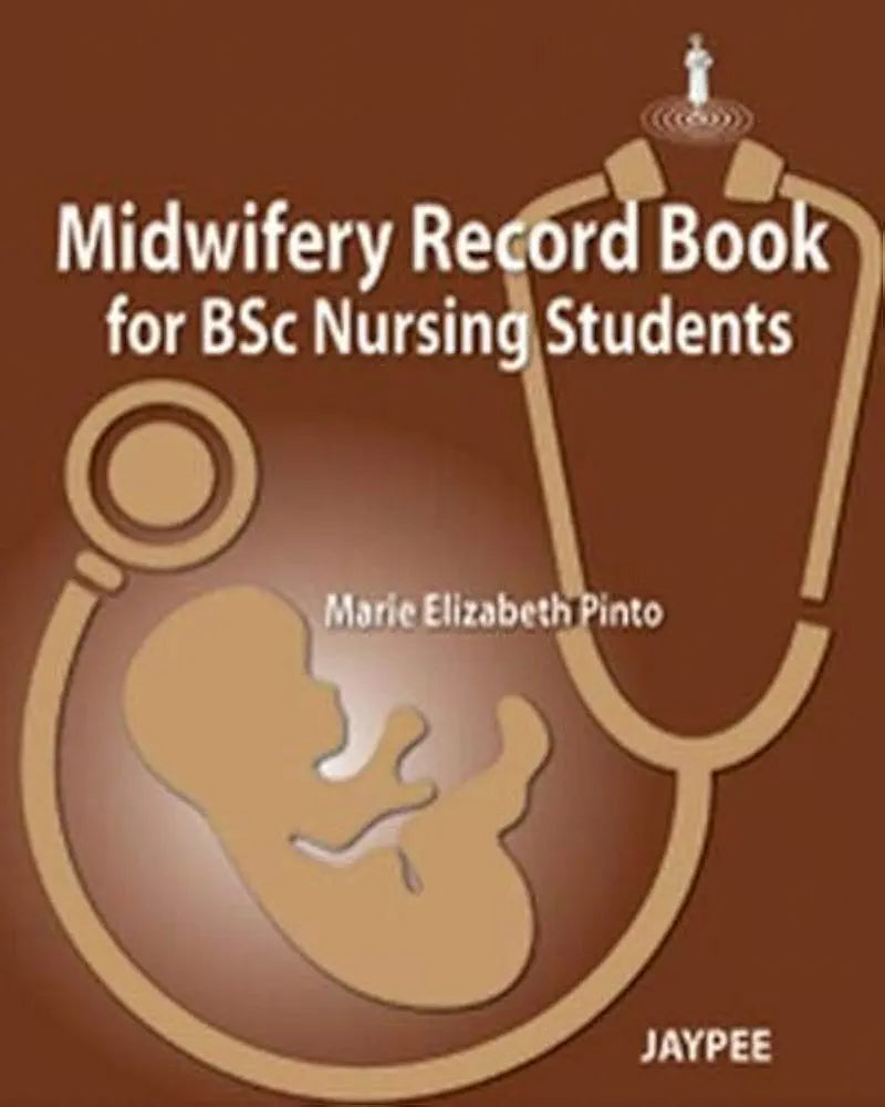 Midwifery Record Book for B.Sc Nursing Students by Marie Elizabeth Pinto  (Hardcover)