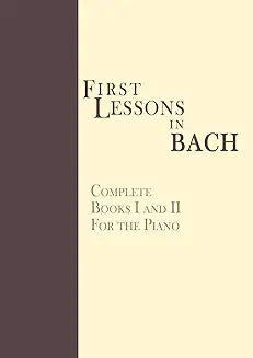 First Lessons in Bach For the Piano by Johann Sebastian Bach (Grade - C)