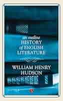An outline history of English literature
Book by William Henry Hudson
