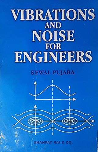 Vibrations and Noise for Engineers Paperback – by kewal pujara    dhanpat rai and co.