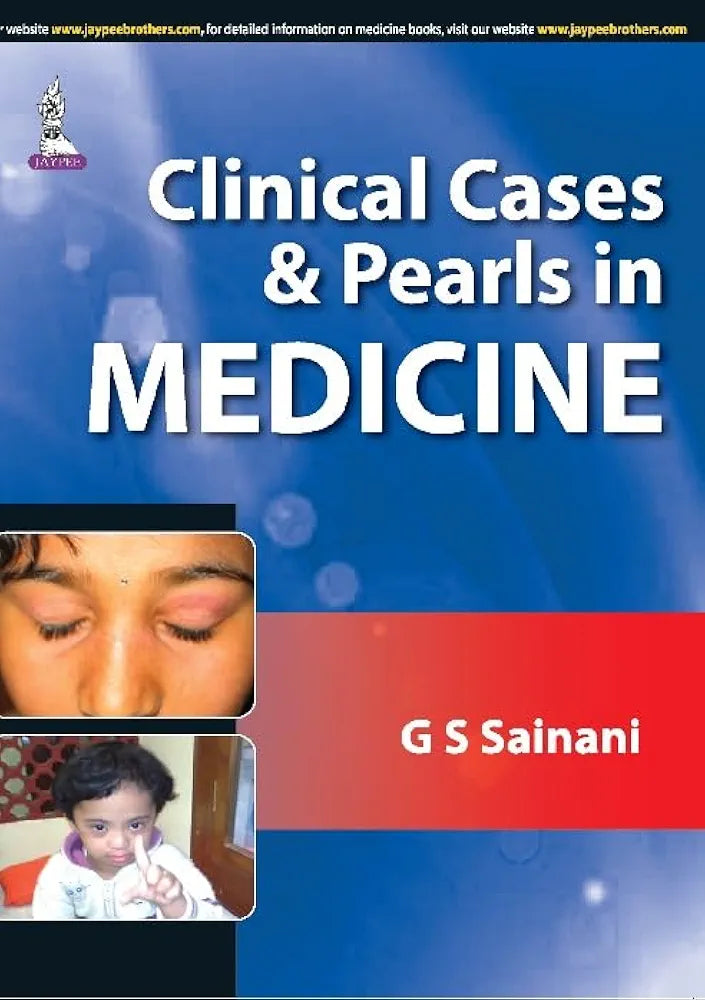 Clinical Cases and Pearls in Medicine G S Sainani  2015