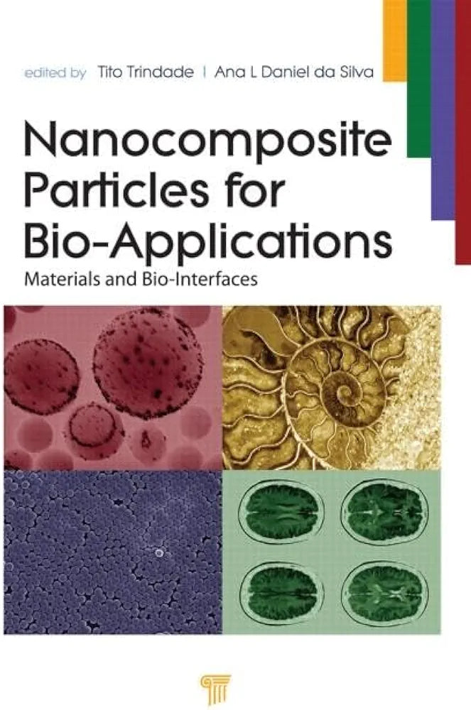 Nanocomposite Particles for Bio-Applications: Materials and Bio-Interfaces by Tito Trindade
