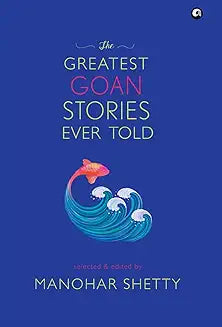 THE GREATEST GOAN STORIES EVER TOLD by MANOHAR SHETTY (Grade - C)