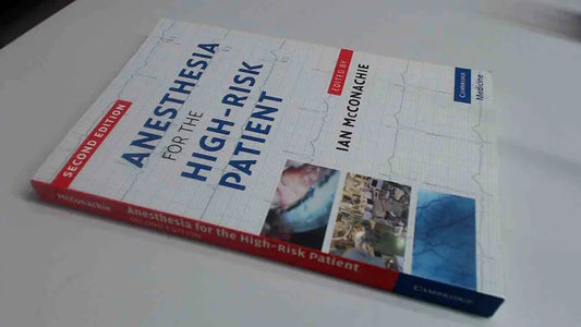 Anesthesia for the High - Risk Patient by Ian Mccnachie 2nd edition