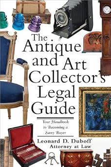 The Antique and Art Collectors Legal Guide by Leonard D DuBoff (Grade - C)