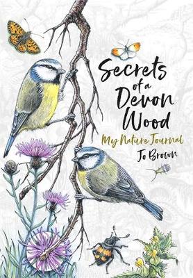 Secret of a Devon Wood (My nature Journal)[Jo Brown] HARDCOVER