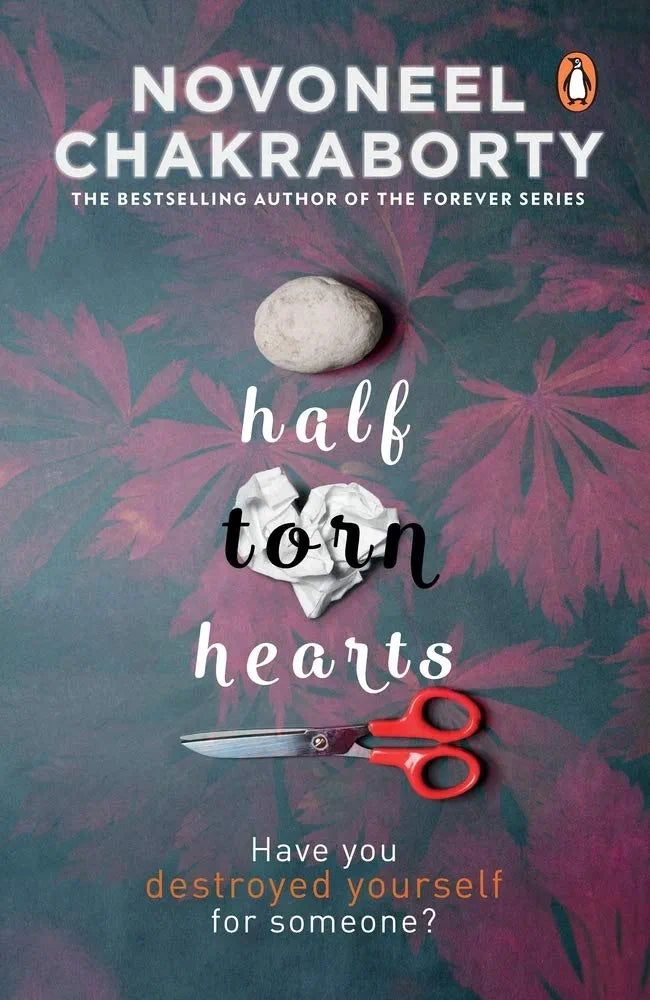 Novoneel Chakraborty
Half Torn Hearts