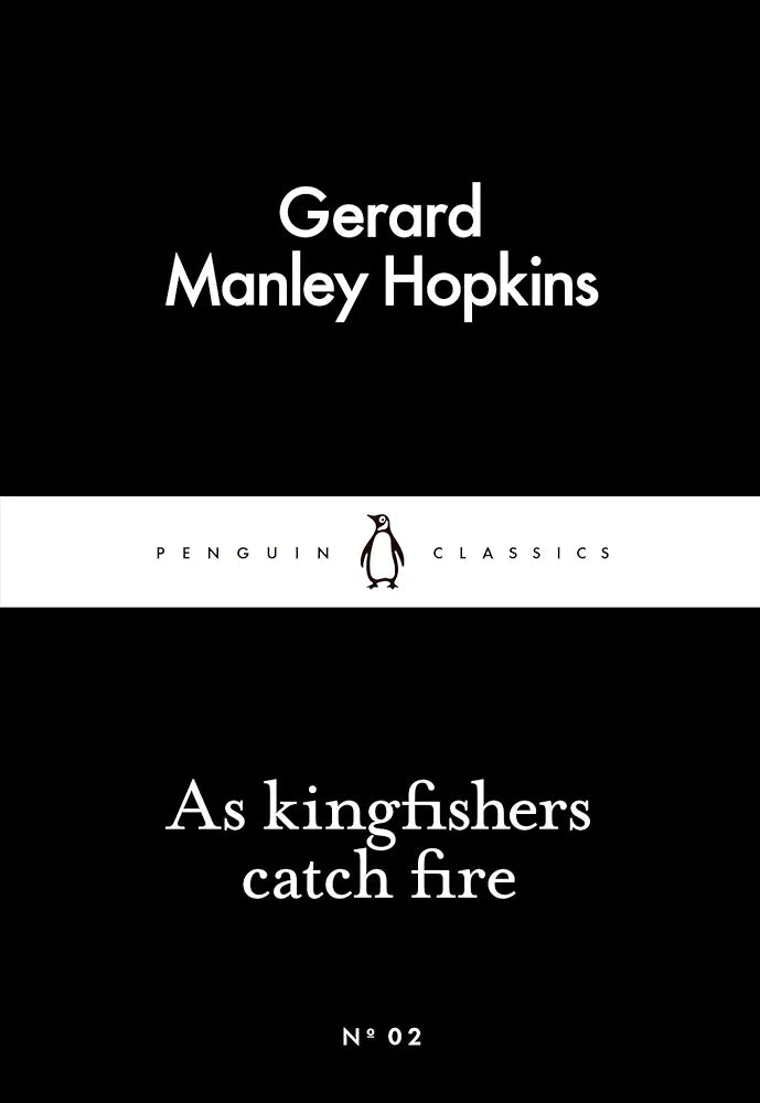 As Kingfishers Catch Fire (Penguin Little Black Classics)