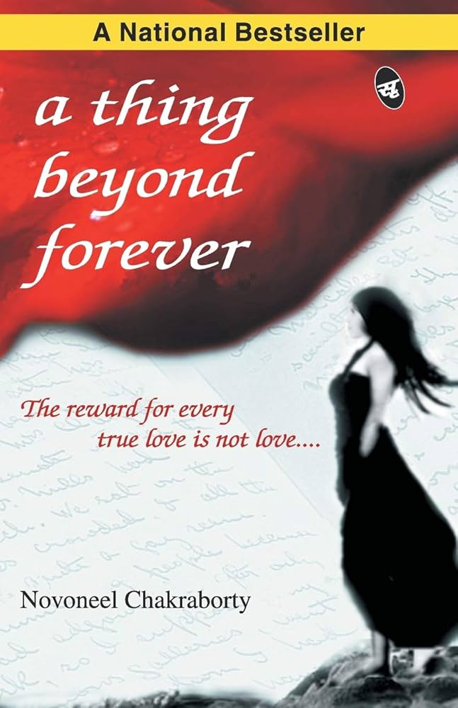 A Thing Beyond Forever by Novoneel Chakraborty (GRADE - B)