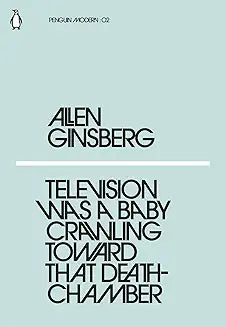 Television Was a Baby Crawling Toward That Deathchamber by Allen Ginsberg (Grade - A)
