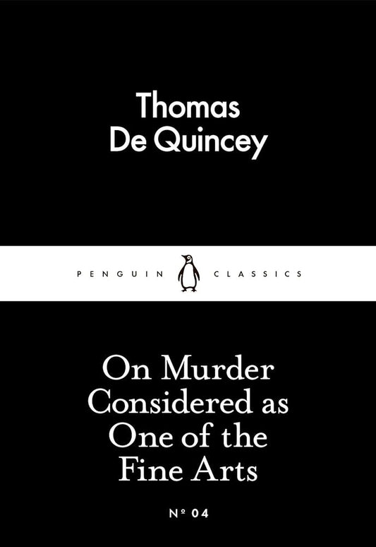 On Murder Considered as One of the Fine Arts (Penguin Little Black Classics)
