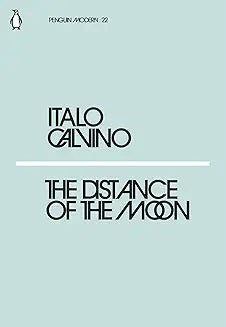 The Distance of the Moon by Italo Calvino (Grade - A)