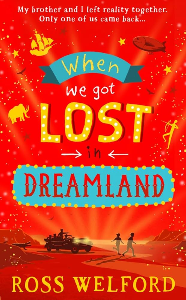 When we got lost in Dreamland (ross welford)[paperback]
