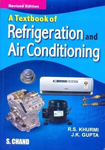 Textbook of Refrigeration and Air-conditioning (M.E.) Paperback – 2021 by R.S. Khurmi