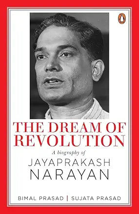 The Dream of a Revolution - A biography of jayaprakash narayan