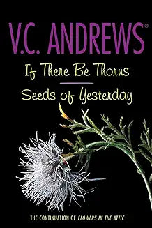 If There Be Thorns  Seeds of Yesterday by VC Andrews (Grade - B)