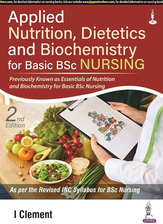 APPLIED NUTRITION, DIETETICS AND BIOCHEMISTRY FOR BASIC BSC NURSING by