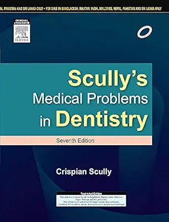 Scully's Medical Problems in Dentistry, 7th Edition by Crispian Scully