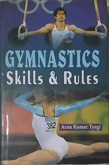 Gymnastics Skills and Rules by Arun Kumar Tyagi (Grade - E)