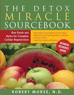 The Detox Miracle Sourcebook by Robert S Morse (Grade - B)