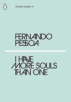 I Have More Souls Than One by Fernando Pessoa (Grade - C)
