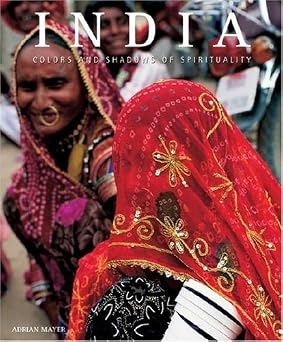 India colours and shadows of spirituality by adrian mayer (Grade - C)