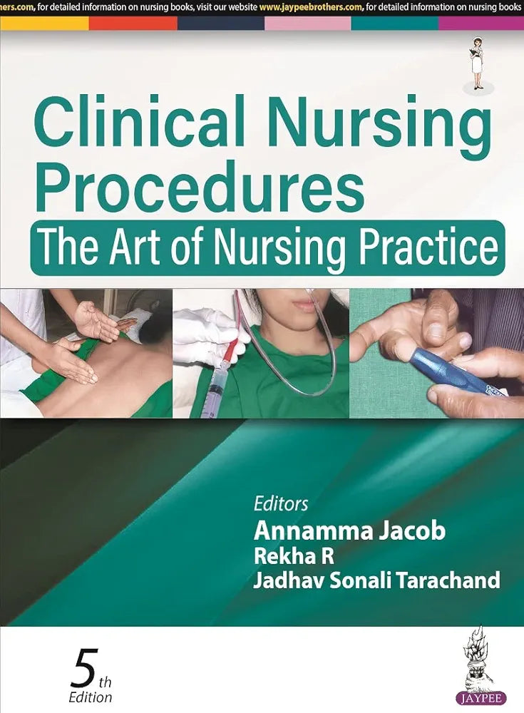 Clinical Nursing Procedures: The ART of Nursing Practice by Annamma Jacob 5th edition