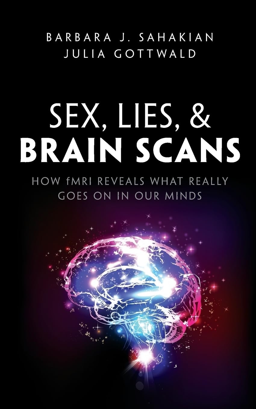 Sex, Lies, and Brain Scans by Barbara J. Sahakian (Grade - C)