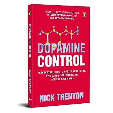 Dopamine Control by Nick Trenton: Dopamine Detox Strategies to Master Focus, Overcome Distractions, Reduce Stress, and Improve Productivity Paperback – 30 May 2025 by Nick Trenton (Author)
