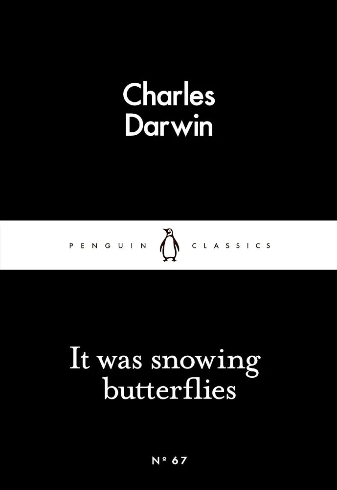 It Was Snowing Butterflies
Book by Charles Darwin