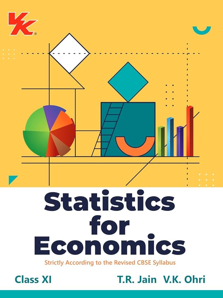Statistics for Economics for Class 11 | CBSE (NCERT Solved) | Examination 2024-25 | By TR Jain & VK Ohri