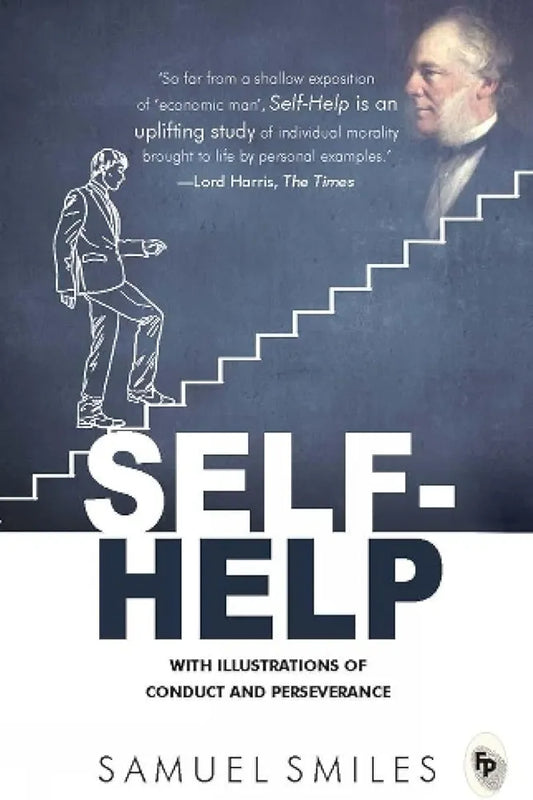 Samuel Smiles
 Self-Help: With Illustrations of Conduct and Perseverance